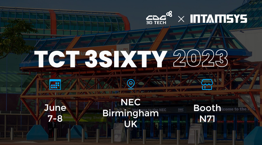 Explore INTAMSYS portfolio at TCT 3SIXTY with our partner CDG