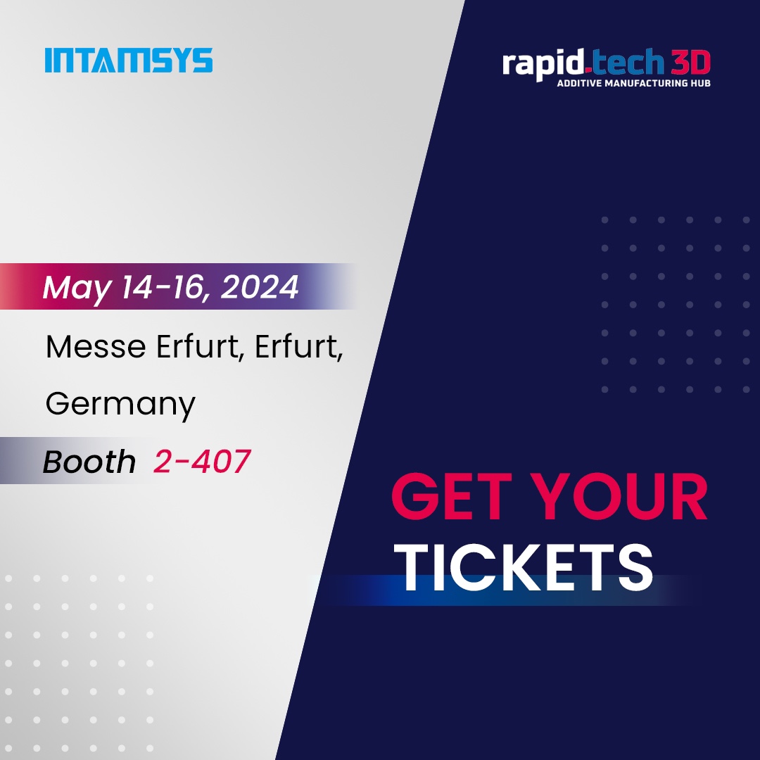 Meet INTAMSYS at Rapid Tech Erfurt 2024